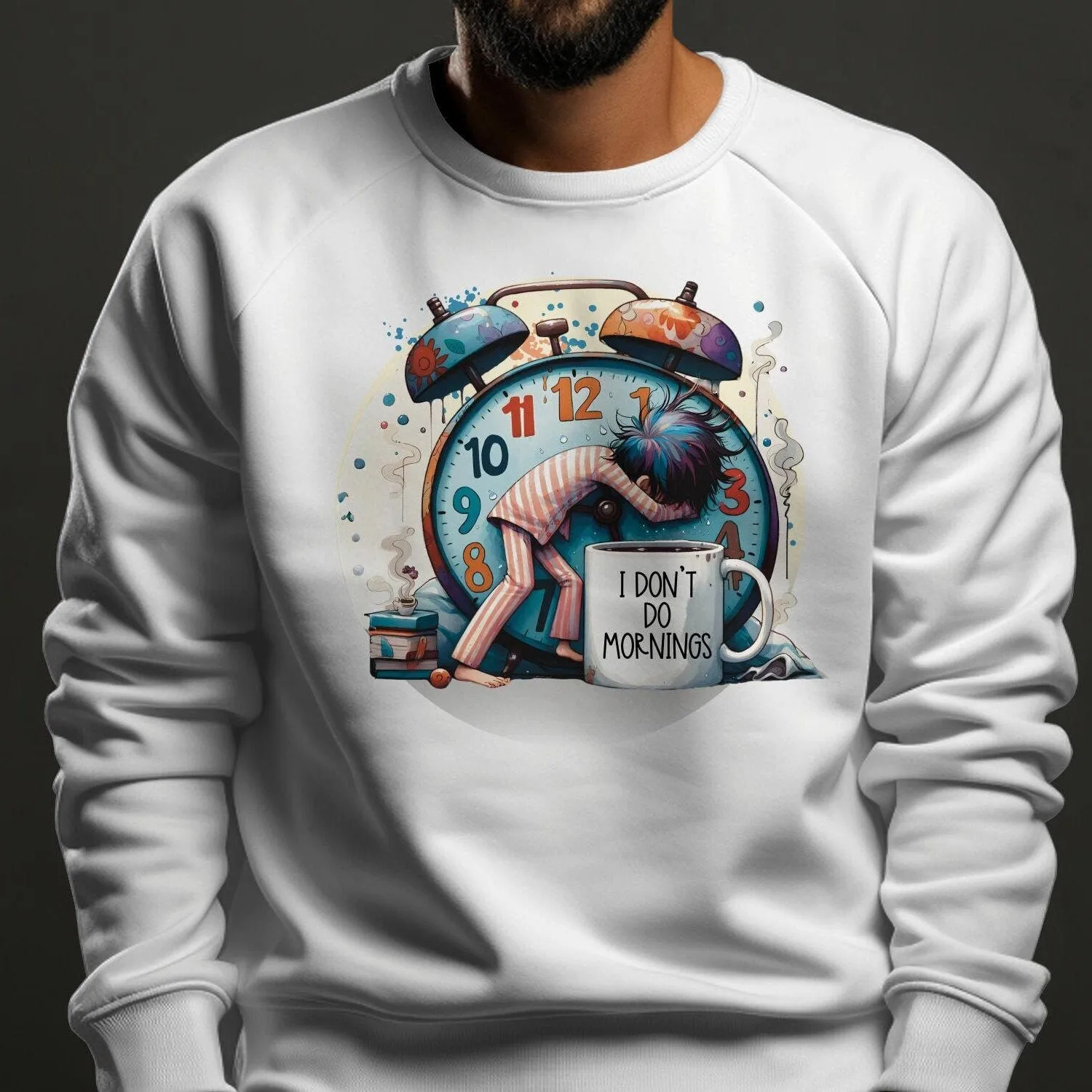 Funny Alarm Clock Sweatshirt, I Don't Do Mornings, Sleepyhead Graphic Tee, Unique Illustration, Comfy Casual Wear, Unisex Gift Idea