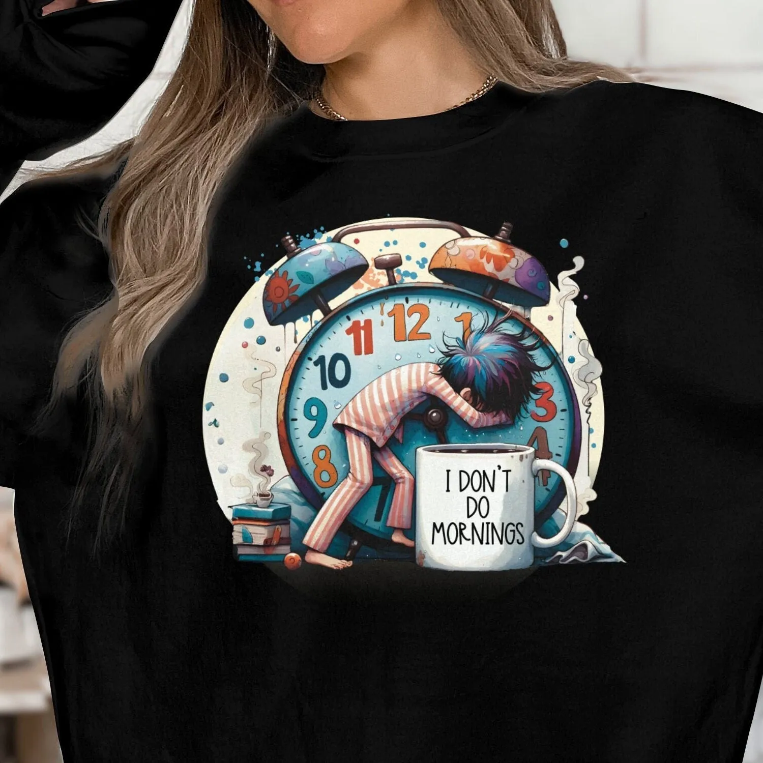 Funny Alarm Clock Sweatshirt, I Don't Do Mornings, Sleepyhead Graphic Tee, Unique Illustration, Comfy Casual Wear, Unisex Gift Idea