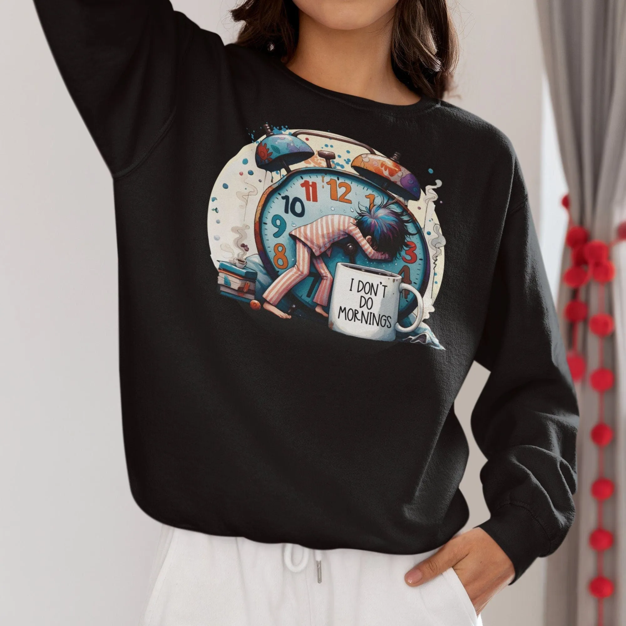 Funny Alarm Clock Sweatshirt, I Don't Do Mornings, Sleepyhead Graphic Tee, Unique Illustration, Comfy Casual Wear, Unisex Gift Idea