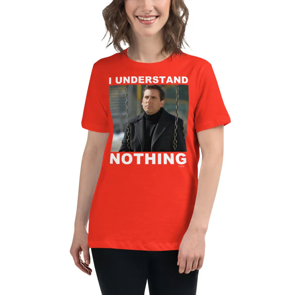 I Understand Nothing Women's Relaxed T-Shirt
