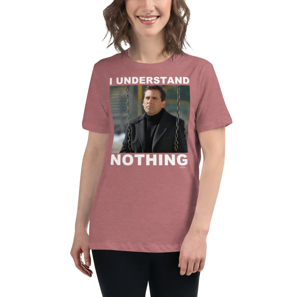I Understand Nothing Women's Relaxed T-Shirt